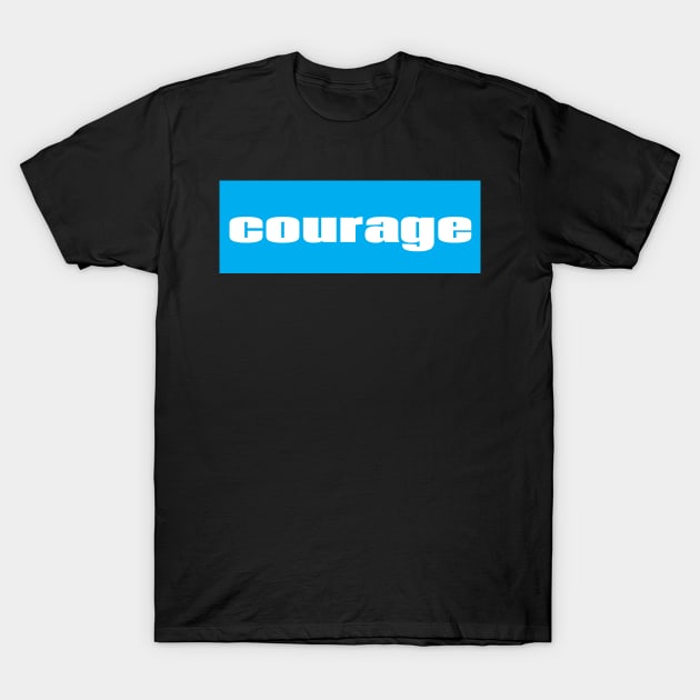 Courage T-Shirt by ProjectX23Red